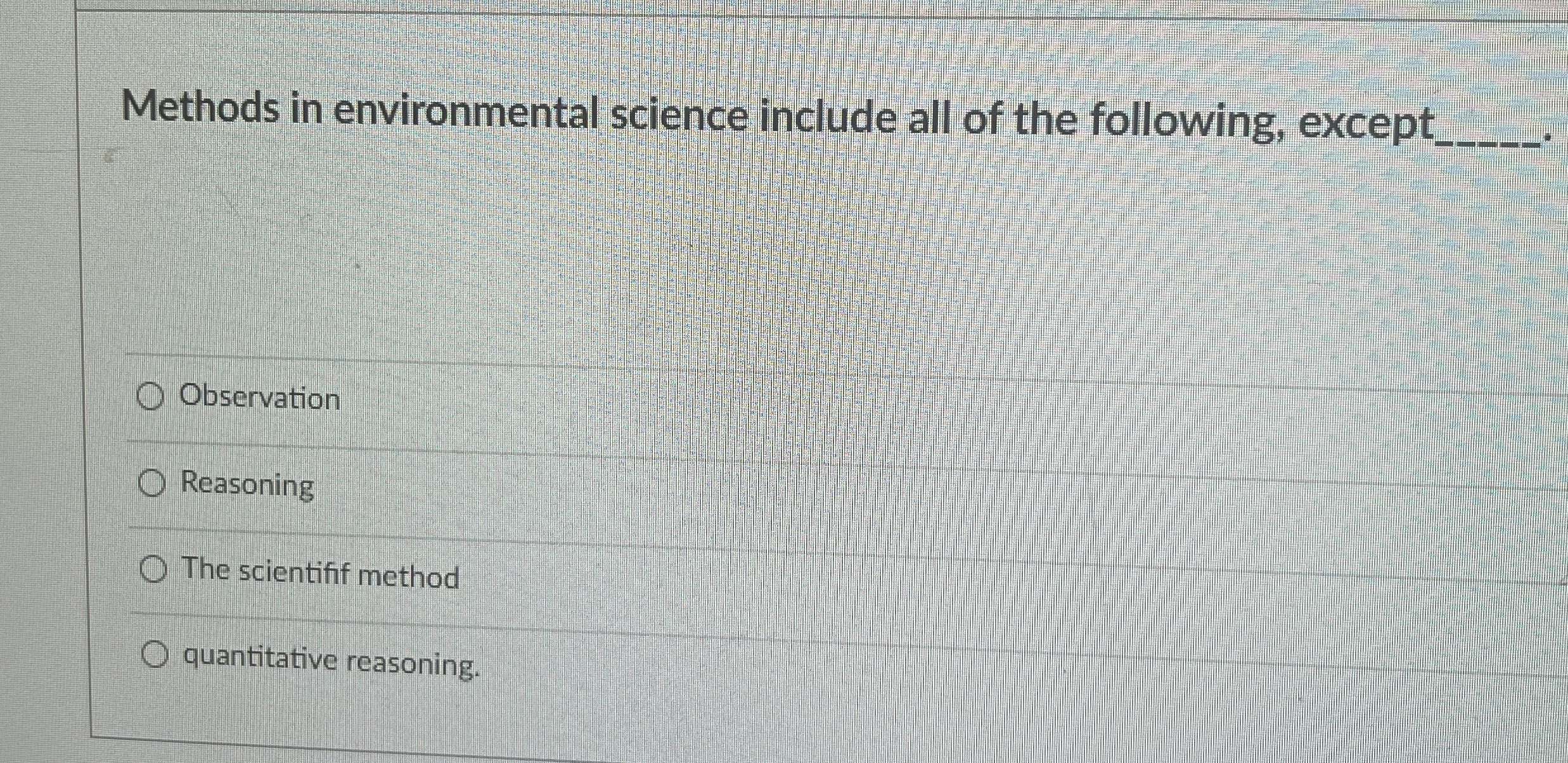 Solved Methods in environmental science include all of the