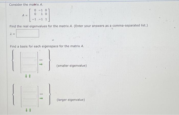 Solved Consider the matrix A. A=⎣⎡00−1−11−1001⎦⎤ Find the | Chegg.com