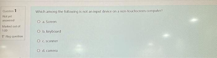 Solved Question 1 Which among the following is not an input | Chegg.com