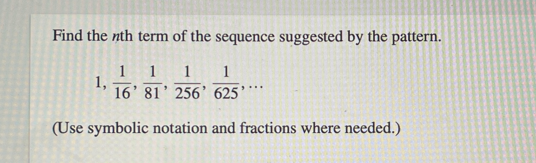 Solved Find the nth term of the sequence suggested by the | Chegg.com