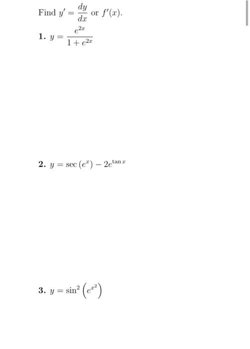 dy dx e²r 1+ e²r 2. y = sec (e)- 2etan 2 3. y = sin² ² (₁+²) Find y 1. y = == or f(x).