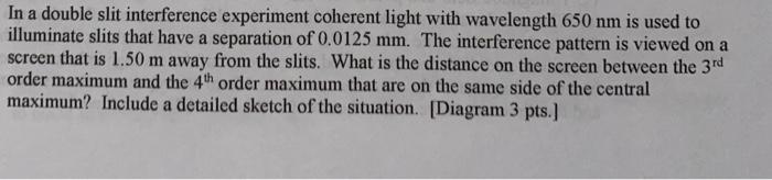 Solved In a double slit interference experiment coherent | Chegg.com