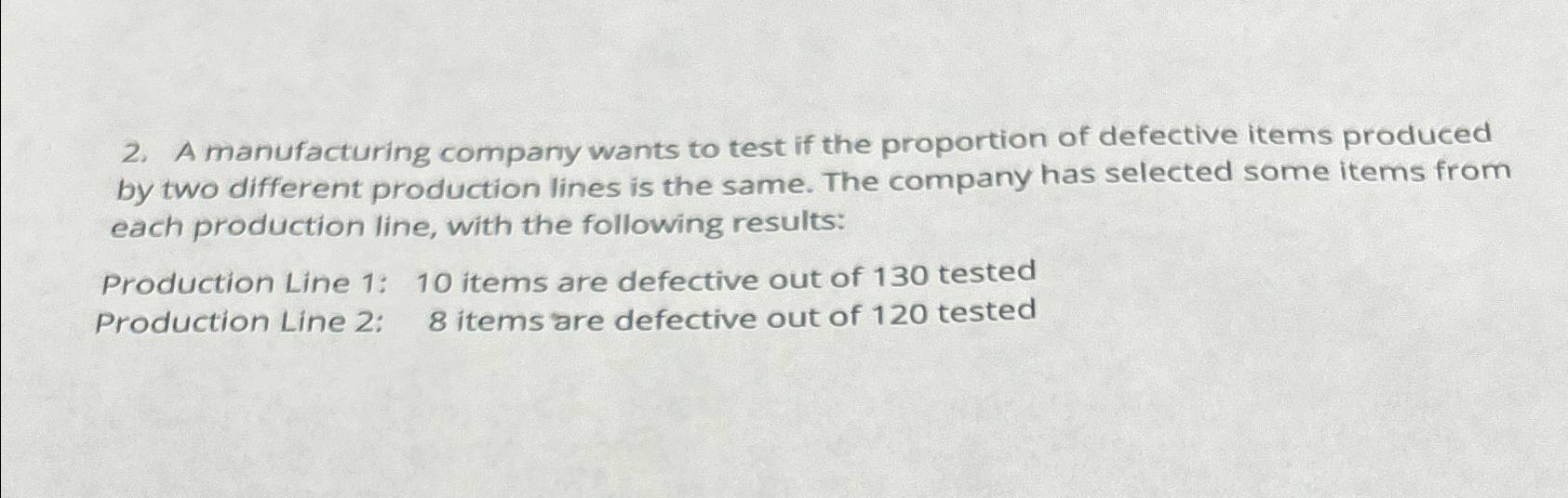 Solved A manufacturing company wants to test if the | Chegg.com