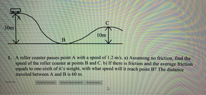 Solved 30m 10m B 1. A roller coaster passes point A with a Chegg