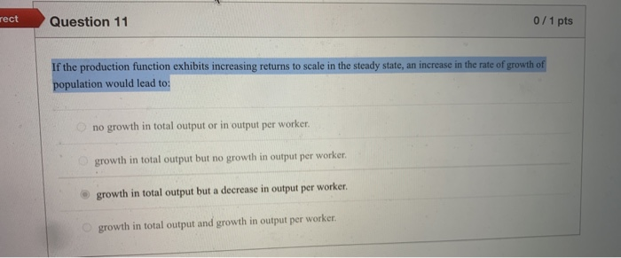 Solved rect Question 11 0/1 pts If the production function | Chegg.com