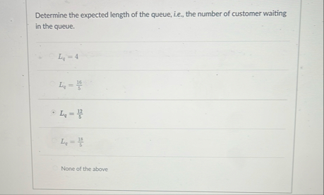 Solved Determine the expected length of the queve, i.e., | Chegg.com