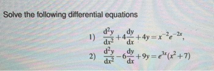 Solved Solve The Following Differential Equations 1) | Chegg.com