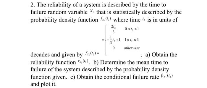 Solved 2. The reliability of a system is described by the | Chegg.com