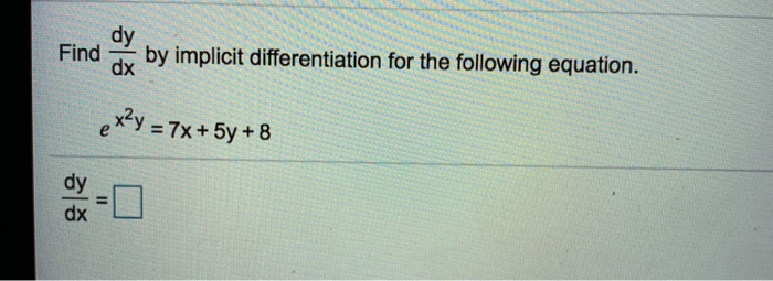 Solved Find By Implicit Differentiation For The Following | Chegg.com