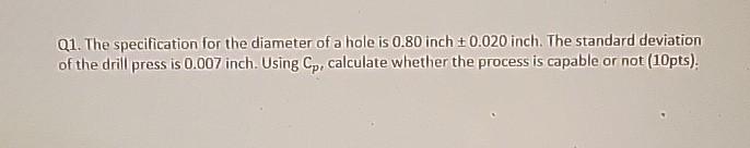 Solved Q1. ﻿The Specification For The Diameter Of A Hole Is | Chegg.com