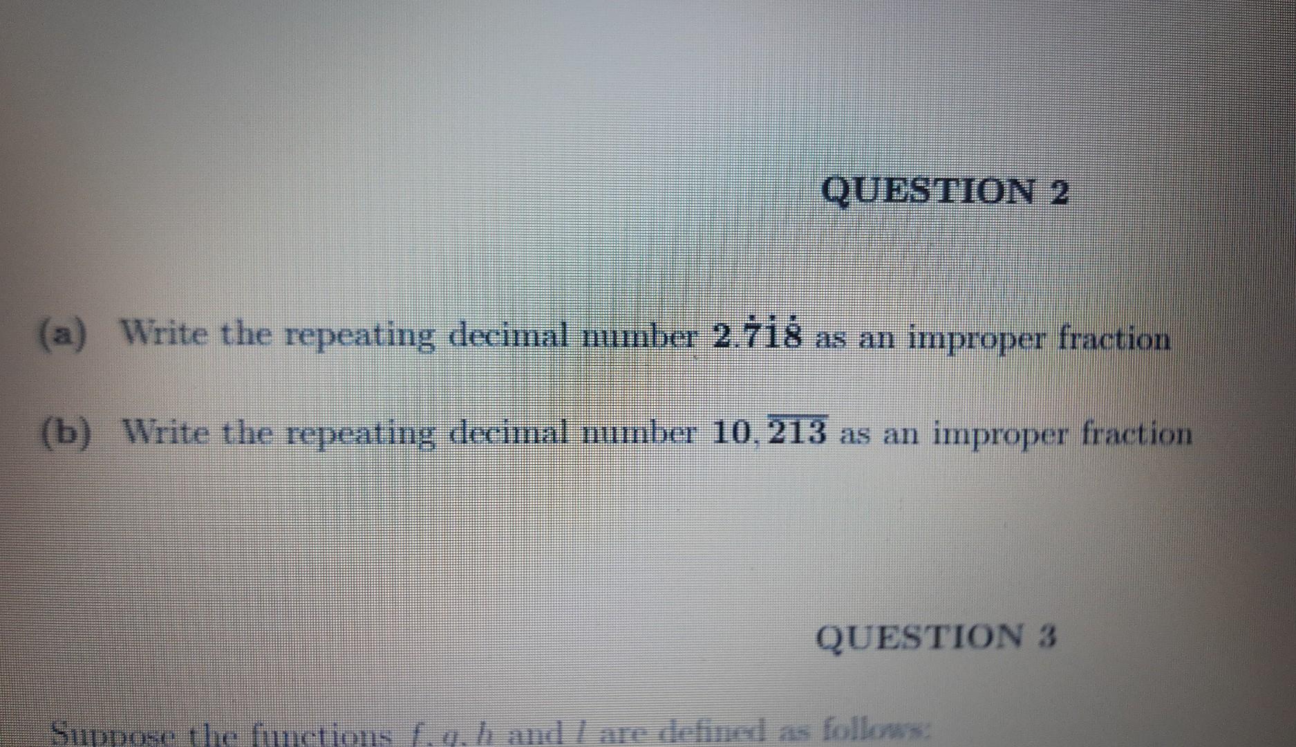 Solved (a) Write the repeating decimal number 2.71˙8˙ as an | Chegg.com