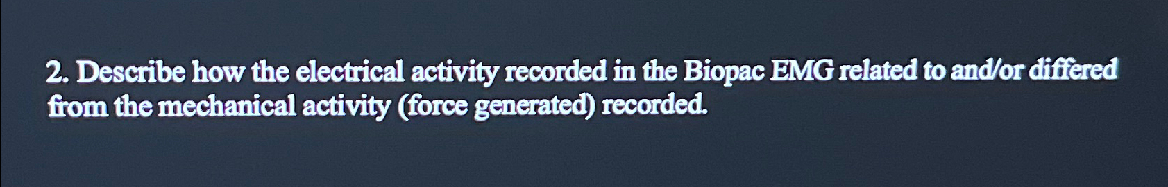 Solved Describe how the electrical activity recorded in the | Chegg.com