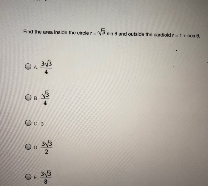 Solved Find The Area Inside The Circler 13 Sin E And Ou Chegg Com