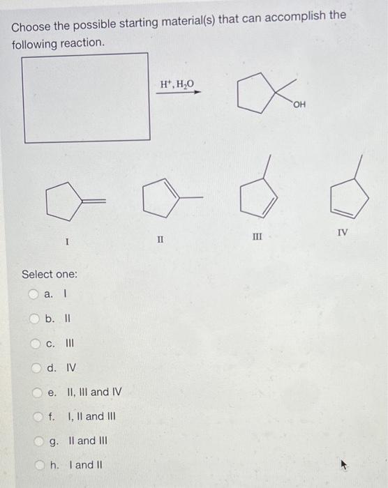 Solved Choose the possible starting material(s) that can | Chegg.com