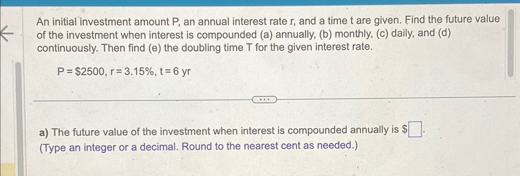 Solved An initial investment amount P, ﻿an annual interest