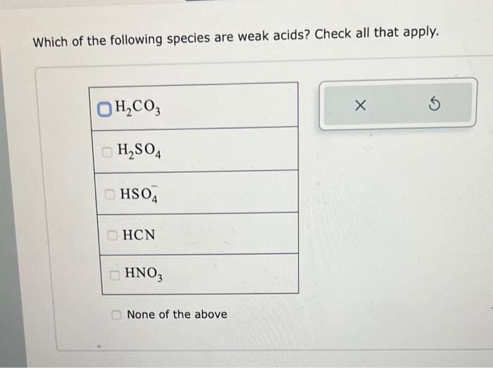 Solved Which of the following species are weak acids? Check | Chegg.com