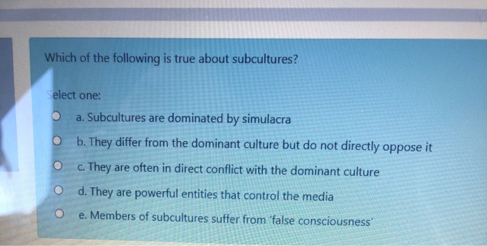 Solved Which of the following is true about subcultures? | Chegg.com