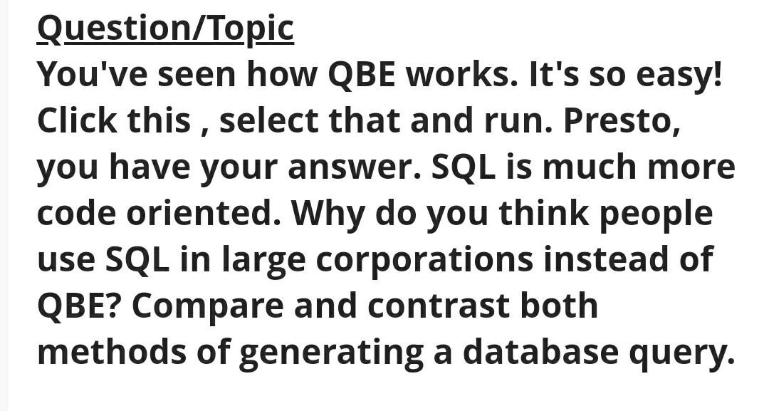 Solved Question/Topic You've seen how QBE works. It's so | Chegg.com