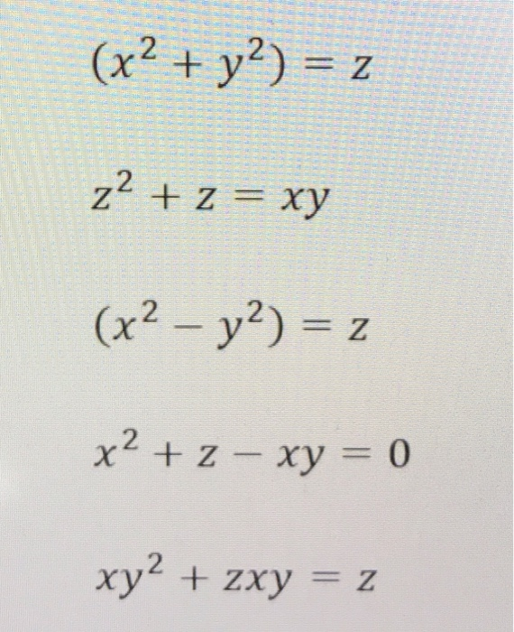 Solved X2 Y 2 Z2 Z Xy X2 Y2 2 X2 2 Xy Chegg Com