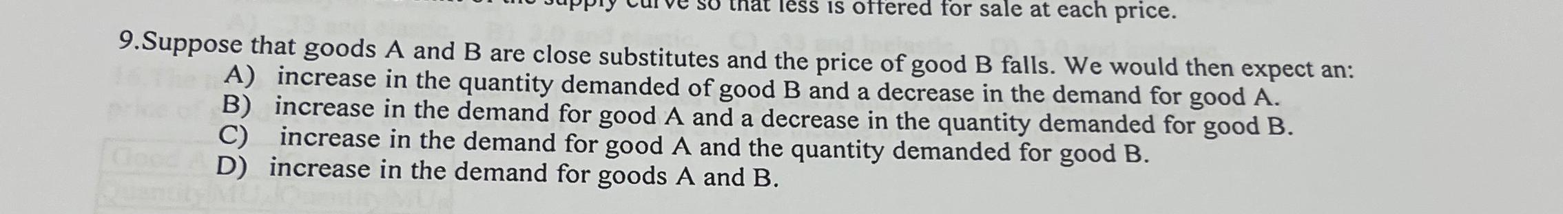 Solved Suppose that goods A and B are close substitutes and | Chegg.com