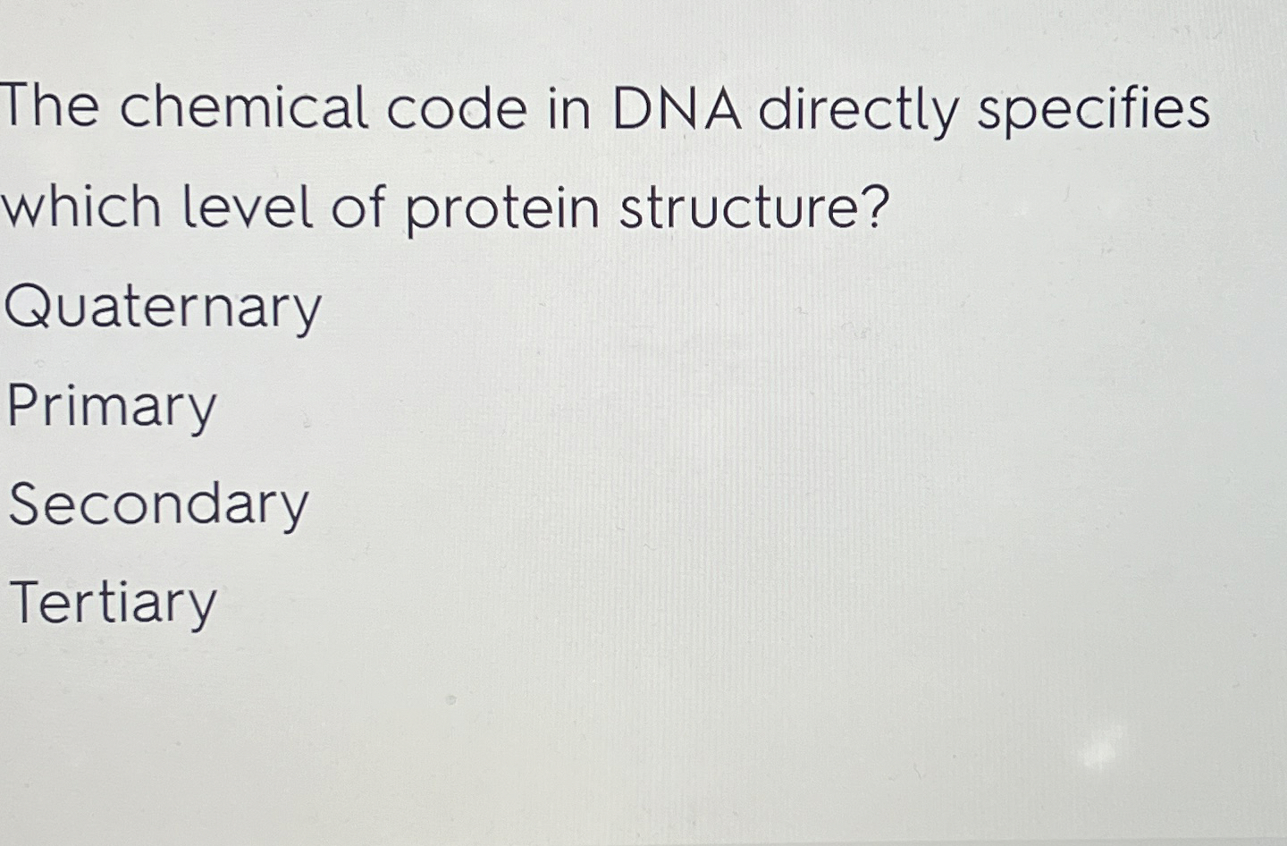 Solved The chemical code in DNA directly specifieswhich | Chegg.com