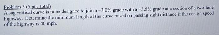 Solved Problem 3 (5 pts. total) A sag vertical curve is to | Chegg.com
