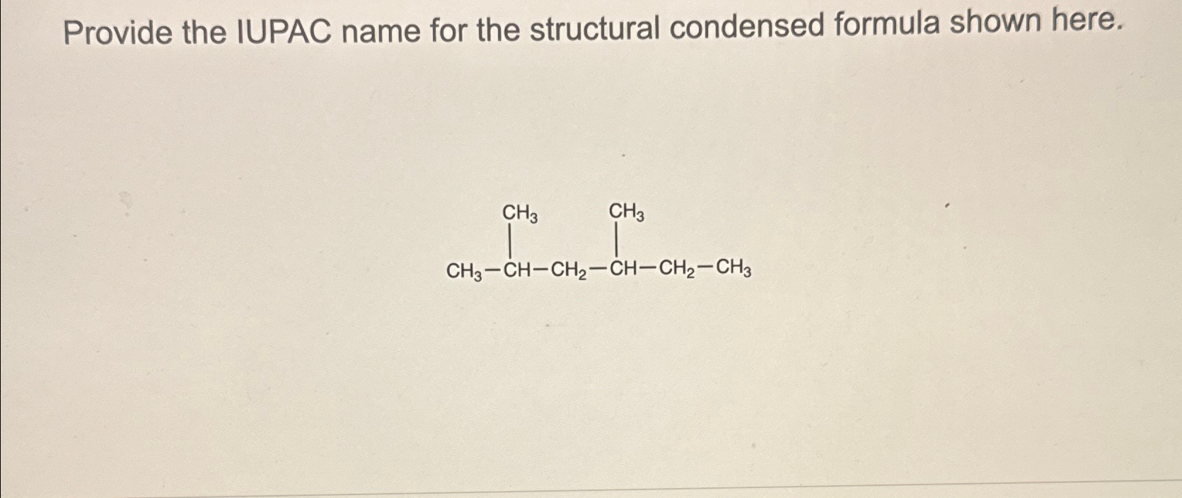 Solved Provide the IUPAC name for the structural condensed | Chegg.com