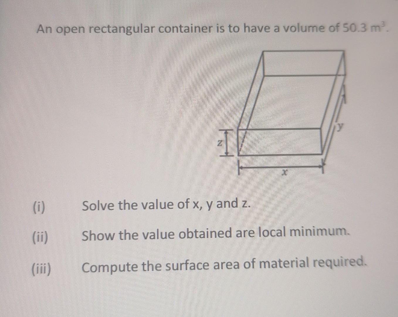 Solved An open rectangular container is to have a volume of | Chegg.com