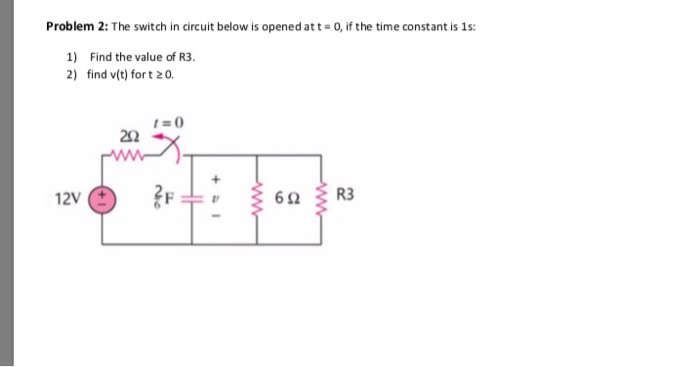 Solved Problem 2: The switch in circuit below is opened at t | Chegg.com