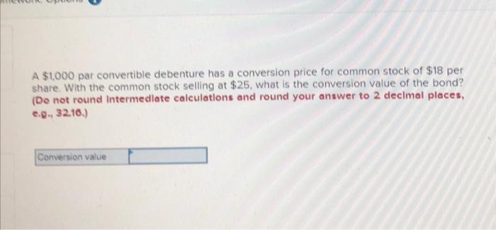 Solved A $1,000 par convertible debenture has a conversion | Chegg.com