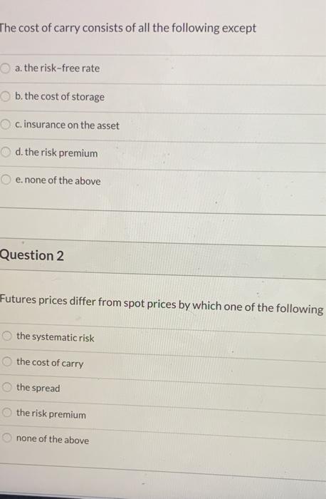 Solved The cost of carry consists of all the following | Chegg.com