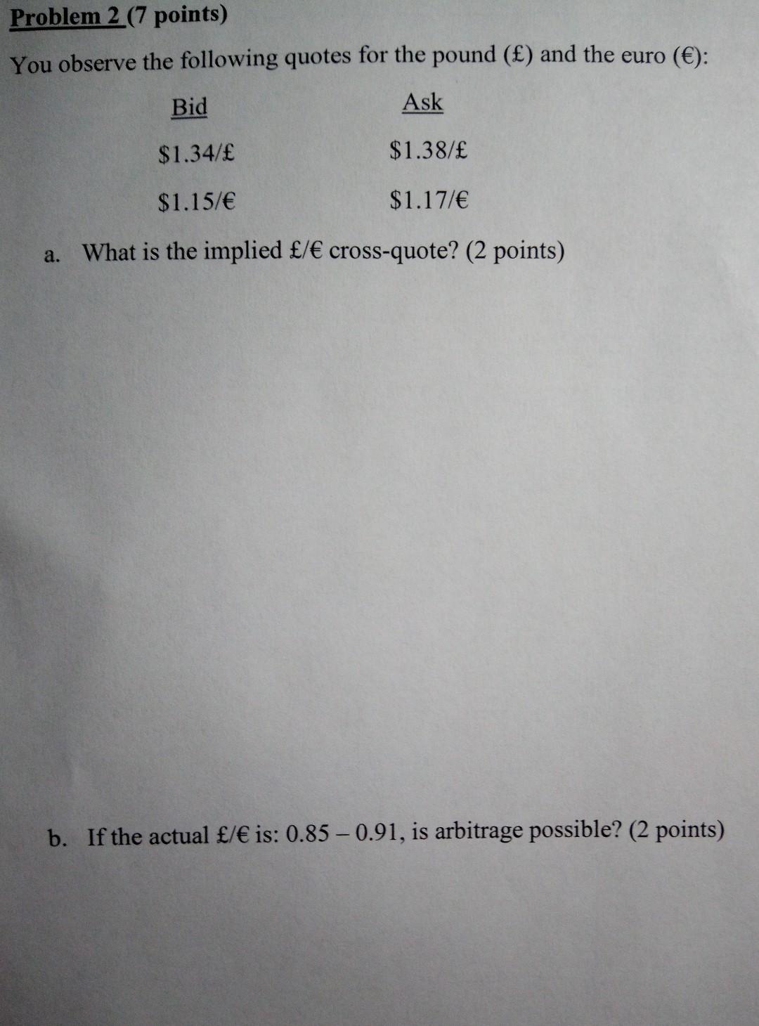 Solved Problem 2 (7 points) You observe the following quotes | Chegg.com