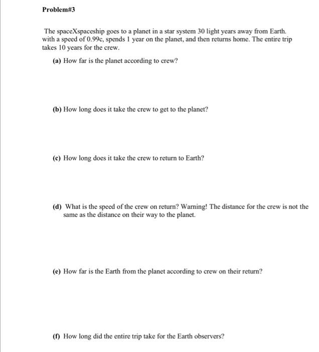 Solved Problem\#3 The spaceXspaceship goes to a planet in a | Chegg.com