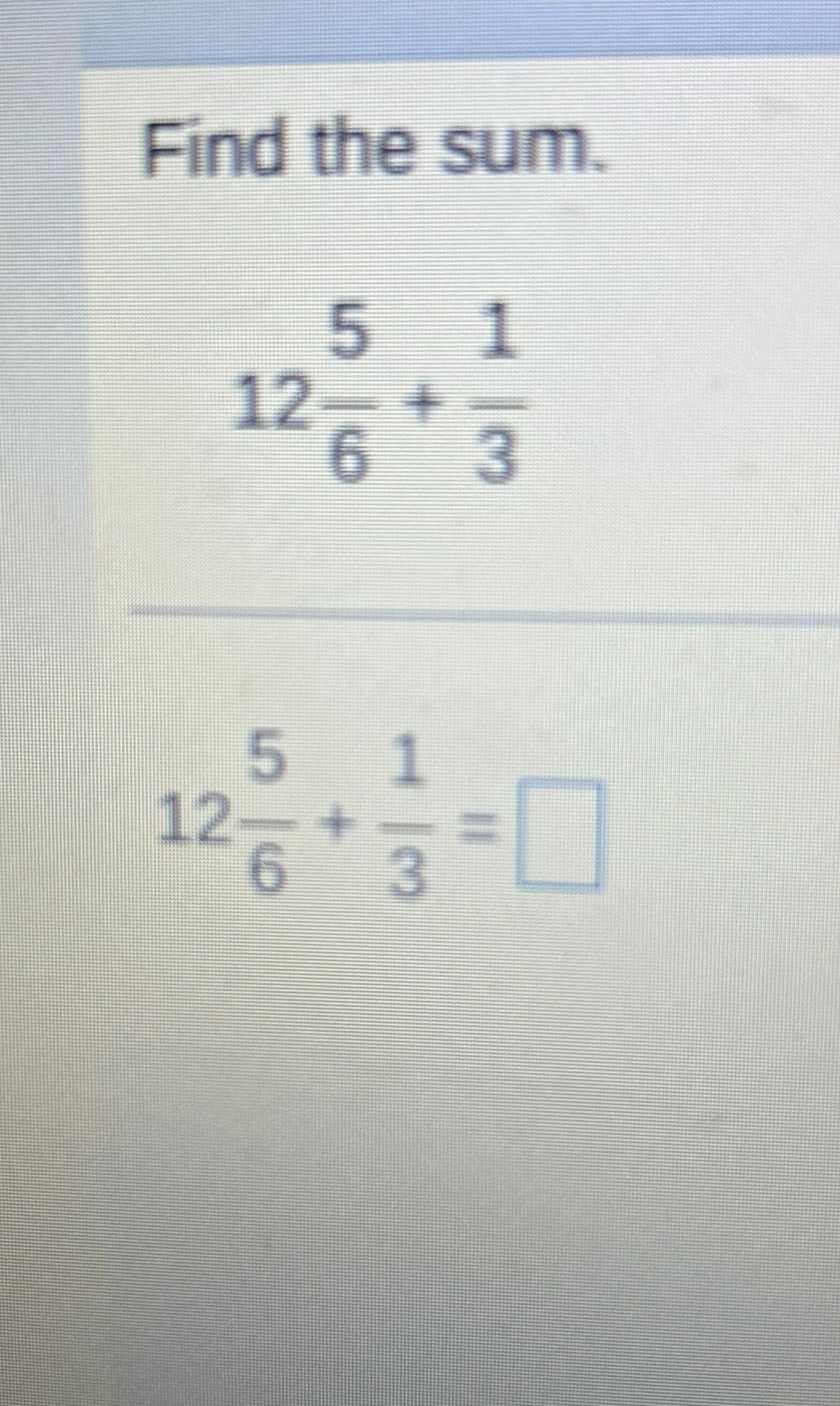 what is the sum of 1 2 5 12