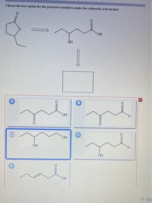 Solved Choose the best option for the precursor needed to | Chegg.com