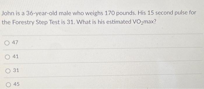 Solved John is a 36-year-old male who weighs 170 pounds. His | Chegg.com