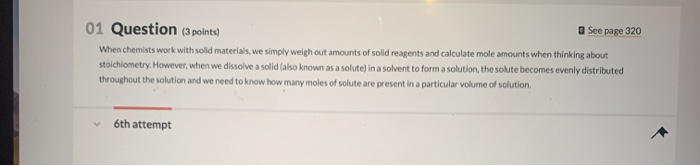 Solved 01 Question (3 points) See page 320 When chemists | Chegg.com