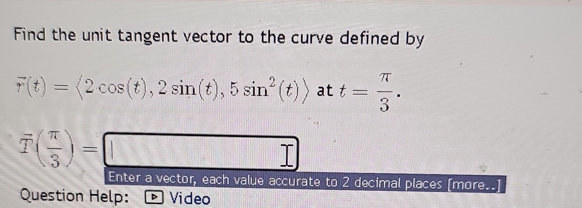 Solved Find The Unit Tangent Vector To The Curve Defined By