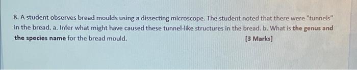 Solved 8. A student observes bread moulds using a dissecting | Chegg.com