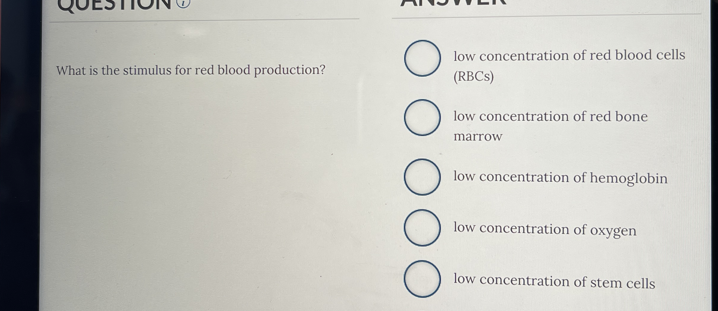 Solved What is the stimulus for red blood production?low | Chegg.com