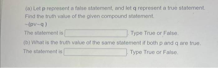 Solved (a) Let p represent a false statement, and let q | Chegg.com