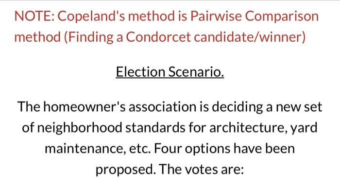 Solved NOTE: Copeland's method is Pairwise Comparison method | Chegg.com