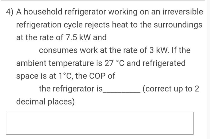Solved 4) A household refrigerator working on an