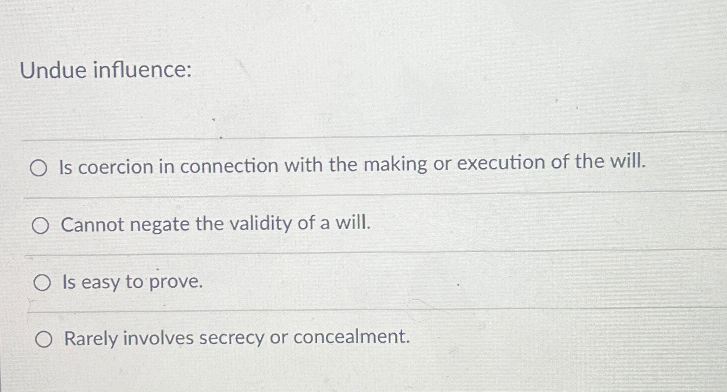 Solved Undue influenceIs coercion in connection with the
