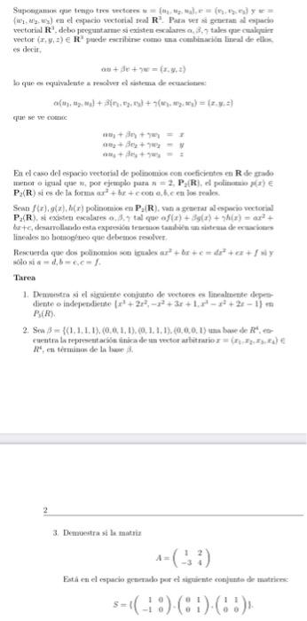 vectotial \( \mathbf{R}^{3} \). debo preguntarue si existen erilares \( a, 3,7 \) tales que culiyteirr es decit. \[ \alpha a+