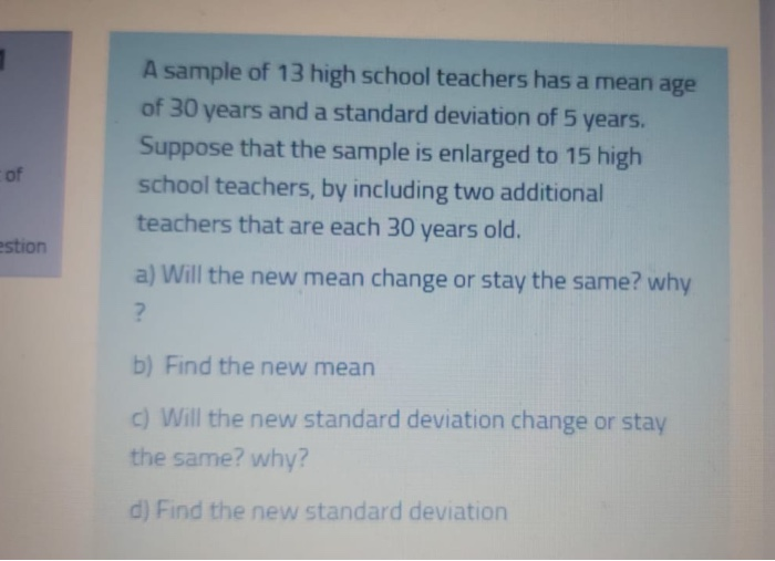 Solved A sample of 13 high school teachers has a mean age of | Chegg.com