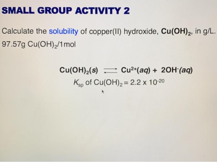 Solved SMALL GROUP ACTIVITY 2 Calculate the solubility of