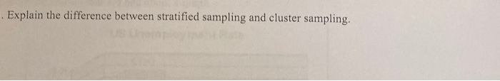 Solved . Explain the difference between stratified sampling | Chegg.com
