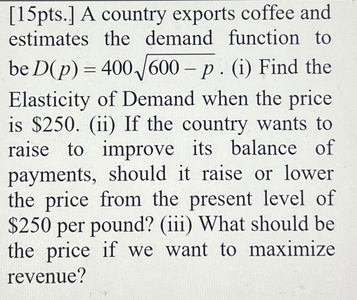 Solved A country exports coffee and estimates the demand | Chegg.com