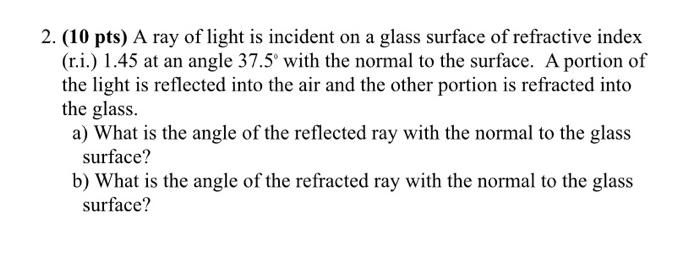 Solved 2. (10 pts) A ray of light is incident on a glass | Chegg.com